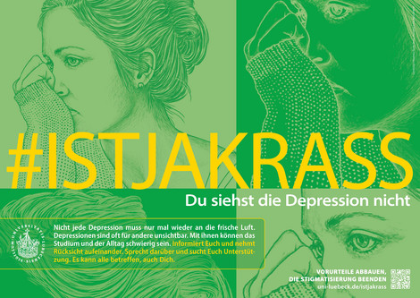 Das Bild zeigt das Profil einer jungen Frau mit sorgenvollem Gesichtsausdruck und einer Hand vor dem Mund. Der Schriftzug auf dem Bild lautet: #ISTJAKRASS. Du siehst die Depression nicht. Nicht jede Depression muss nur mal wieder an die frische Luft. Depressionen sind oft für andere unsichtbar.  Mit ihnen können das Studium und der Alltag schwierig sein. Informiert Euch und nehmt Rücksicht aufeinander. Sprecht darüber und sucht Euch Unterstützung. Es kann alle betreffen, auch Dich.